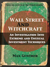 Wall Street and Witchcraft (eBook): An Investigation into Extreme and Unusual Investment Techniques